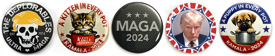 - CLICK HERE FOR UNSAVORY CAMPAIGN BUTTONS -